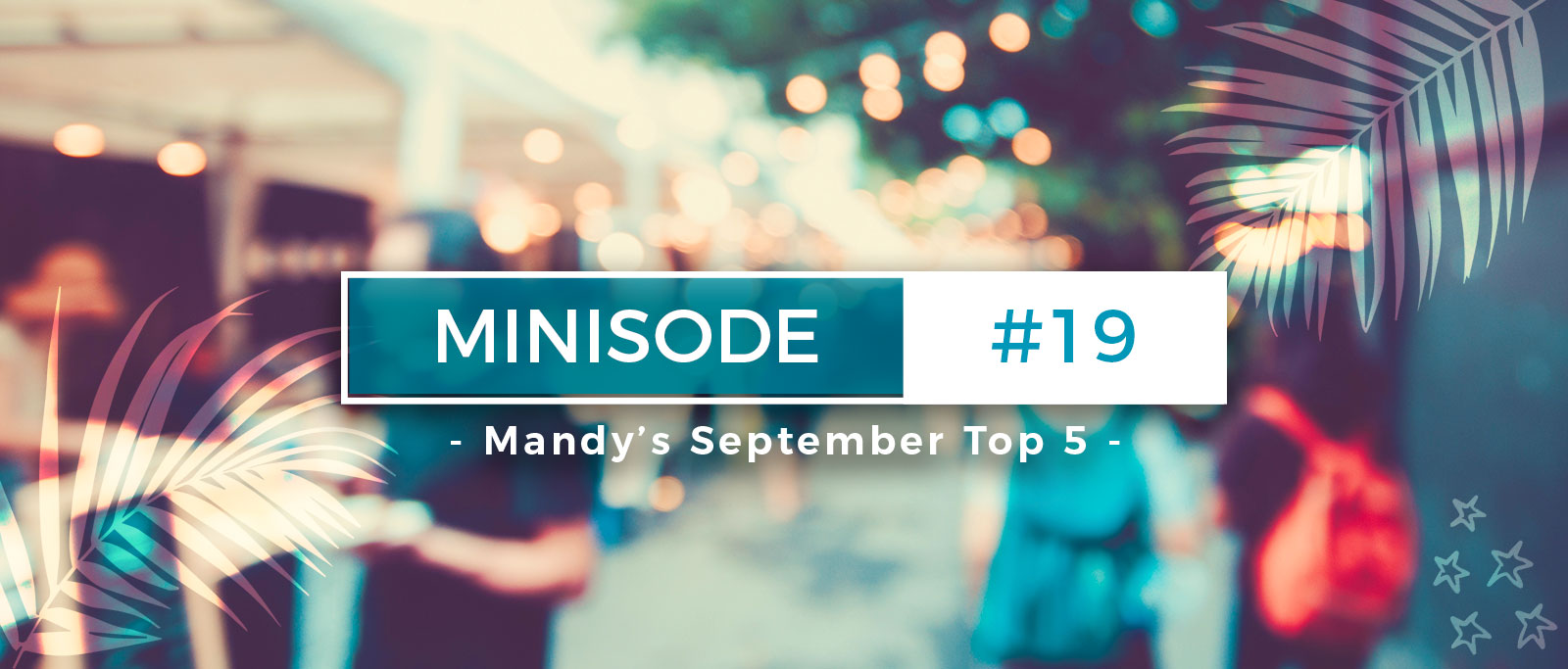 minisode-19-september-top-5